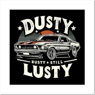 Age with Grace - Dusty, Rusty, Still Lusty Posters and Art